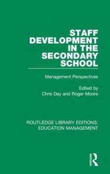 Hardcover Staff Development in the Secondary School: Management Perspectives Book