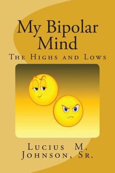 Paperback My Bipolar Mind: The Highs and Lows Book