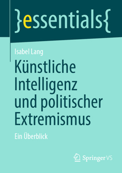 Paperback Künstliche Intelligenz Und Politischer Extremismus: Ein Überblick [German] Book