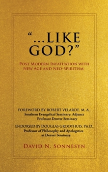 Hardcover "Like God?": Post Modern Infatuation With New Age and Neo-Spiritism Book