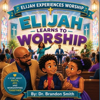 Elijah Learns to Worship (Elijah Experiences Worship)