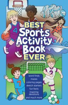 Paperback Best Sports Activity Book Ever: Word Finds, Mazes, Coloring Pages, Sketch Starters, Fun Facts, Inspiring Devotions and Much More Book