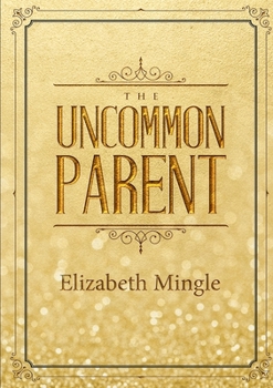 Paperback The Uncommon Parent Book