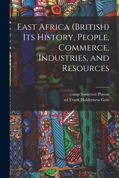 Paperback East Africa (British) Its History, People, Commerce, Industries, and Resources Book