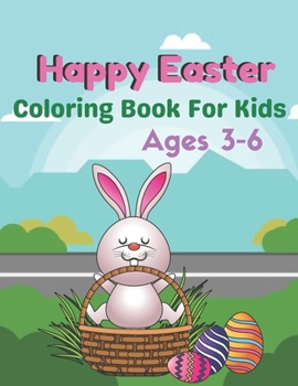 Paperback Happy Easter Coloring Book For Kids Ages 3-6: A beautiful Easter coloring books kids activity Book