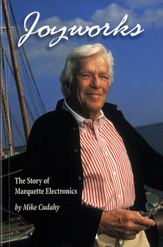 Paperback Joyworks: The Story of Marquette Electronics and Two Lucky Entrepreneurs Book