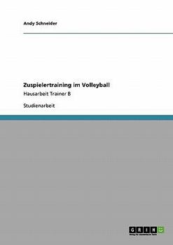 Zuspielertraining im Volleyball: Hausarbeit Trainer B