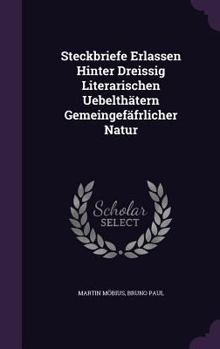 Hardcover Steckbriefe Erlassen Hinter Dreissig Literarischen Uebelthätern Gemeingefäfrlicher Natur Book