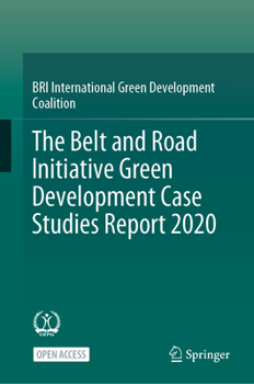 Hardcover The Belt and Road Initiative Green Development Case Studies Report 2020 Book