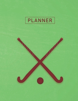 Planner: Field Hockey Coach 2 Year Weekly Planning Organizer | 2020 - 2021 | January 20 - December 21 | Writing Notebook | Productive Datebook Calendar Schedule | Plan Days, Set Goals & Get Stuff Done
