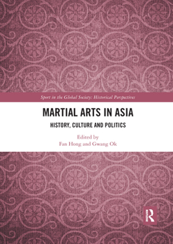 Paperback Martial Arts in Asia: History, Culture and Politics Book