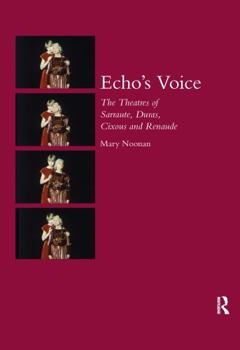 Paperback Echo's Voice: The Theatres of Sarraute, Duras, Cixous and Renaude Book