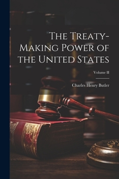 Paperback The Treaty-Making Power of the United States; Volume II Book