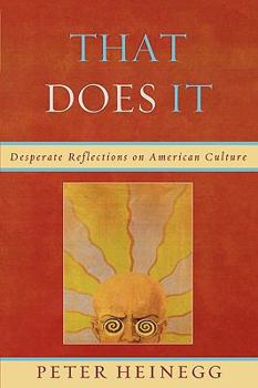 Paperback That Does It: Desperate Reflections on American Culture Book