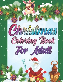 Paperback christmas Coloring Book For Adult: An Adult Coloring Book with Cheerful Santas Loving Animal, Winter Decorations, Happy Kids and More! Book