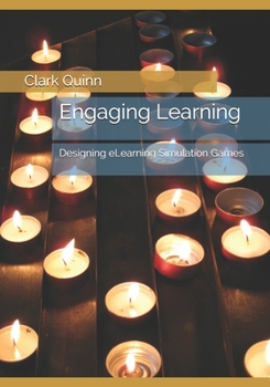 Paperback Engaging Learning: Designing eLearning Simulation Games Book