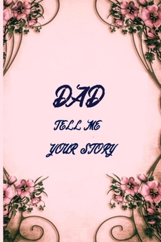 Paperback Dad tell me your story: Dad tell me your secrets book