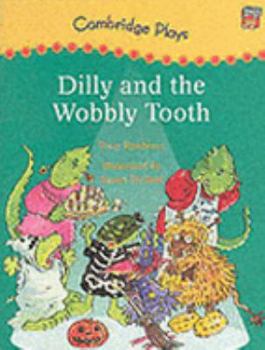 Paperback Cambridge Plays: Dilly and the Wobbly Tooth Book