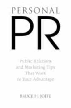 Paperback PERSONAL PR: Public Relations and Marketing Tips That Work to Your Advantage Book