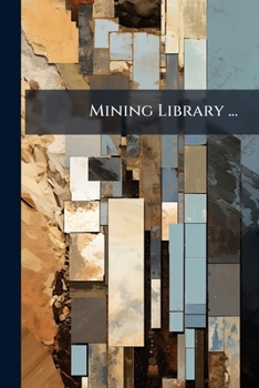 Paperback Mining Library ...: Engineering And Mining Journal. Handbook Of Mining Details. [c1912 Book
