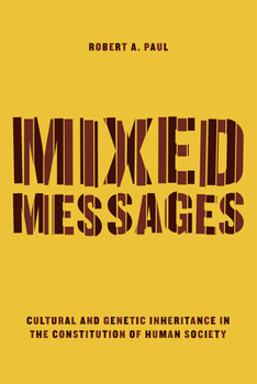 Paperback Mixed Messages: Cultural and Genetic Inheritance in the Constitution of Human Society Book