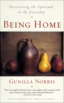 Paperback Being Home: Discovering the Spiritual in the Everyday Book