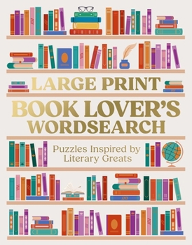Paperback Large Print Book Lover's Wordsearch: Puzzles Inspired by Literary Greats Book