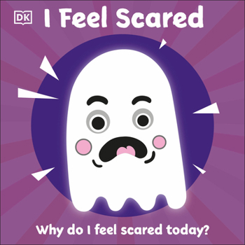 Board book I Feel Scared: Why Do I Feel Scared Today? Book