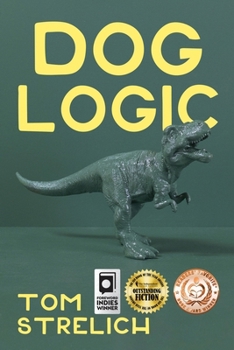 Paperback Dog Logic: A Thystopian Satire, Book 1 Book
