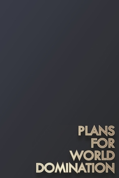 Plans For World Domination: Blank Lined Journal College Humor Gag Gift Notebook