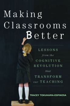 Paperback Making Classrooms Better: 50 Practical Applications of Mind, Brain, and Education Science Book