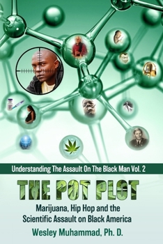 Paperback The Pot Plot: Marijuana, Hip Hop and the Scientific Assault on Black America Book