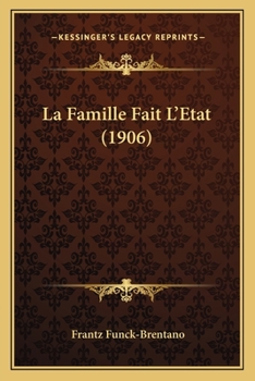 Paperback La Famille Fait L'Etat (1906) [French] Book
