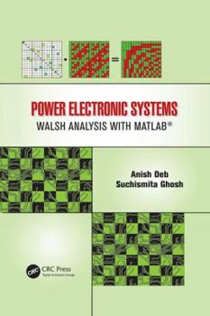 Paperback Power Electronic Systems: Walsh Analysis with MATLAB(R) Book