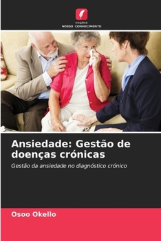 Ansiedade: Gestão de doenças crónicas (Portuguese Edition)