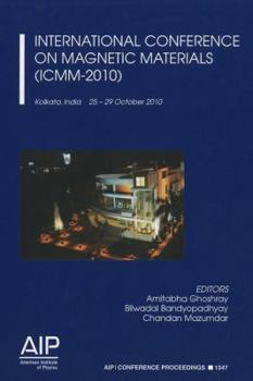 Hardcover International Conference on Magnetic Materials (ICMM-2010): Kolkata, India 25-29 October 2010 Book
