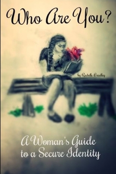 Paperback Who Are You? A Woman's Guide to a Secure Identity Book
