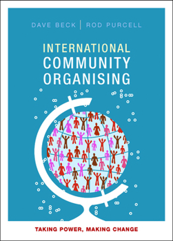 Paperback International Community Organising: Taking Power, Making Change Book