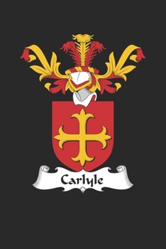 Carlyle: Carlyle Coat of Arms and Family Crest Notebook Journal (6 x 9 - 100 pages)
