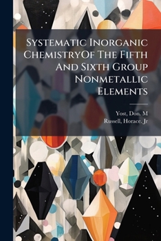 Paperback Systematic Inorganic ChemistryOf The Fifth And Sixth Group Nonmetallic Elements Book