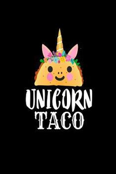 Paperback Unicorn Taco: Funny Taco Foodie Unicorn Lover Writing Notebook Gift Book