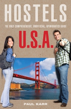 Paperback Hostels U.S.A.: The Only Comprehensive, Unofficial, Opinionated Guide Book