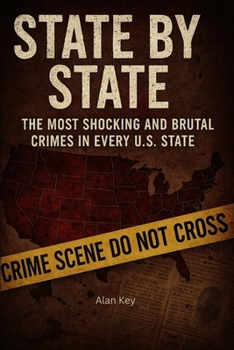 Paperback State by State: The Most Shocking and Brutal Crimes in Every U.S. State Book