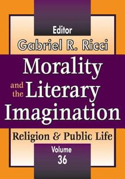 Morality and the Literary Imagination (Religion & Public Life) (Volume 36)