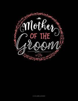 Paperback Mother Of The Groom: 8 Column Ledger Book