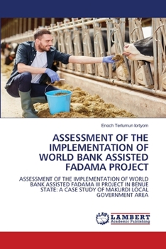 Assessment of the Implementation of World Bank Assisted Fadama Project