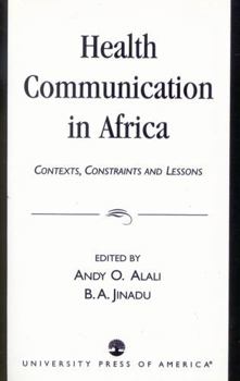 Paperback Health Communication in Africa: Contexts, Constraints and Lessons Book