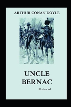 Uncle Bernac Illustrated
