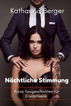 Paperback Nächtliche Stimmung: Kurze Sexgeschichten für Erwachsene [German] Book
