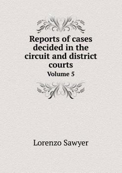 Paperback Reports of cases decided in the circuit and district courts Volume 5 Book